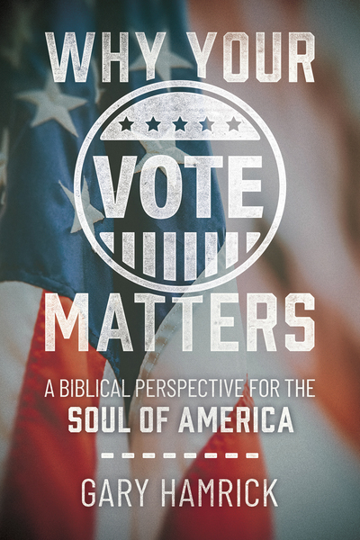 Why Your Vote Matters: A Biblical Perspective for the Soul of America