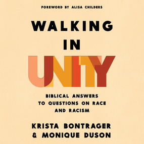 Walking in Unity: Biblical Answers to Questions on Race and Racism