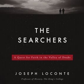 Searchers: A Quest for Faith in the Valley of Doubt