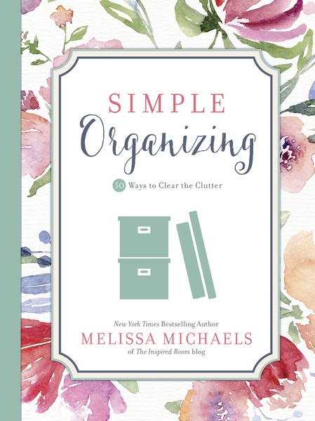 Simple Organizing: 50 Ways to Clear the Clutter