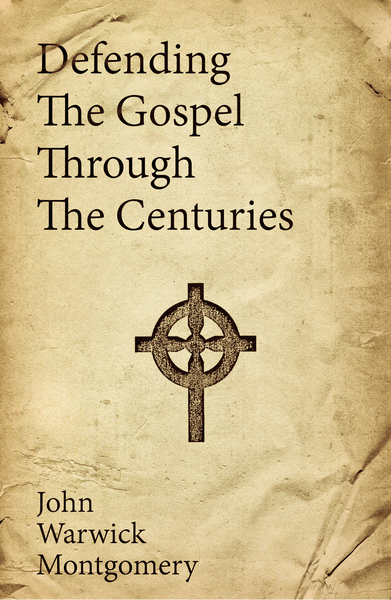 Defending The Gospel Through The Centuries