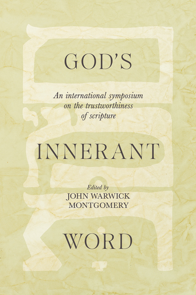 God's Inerrant Word: An International Symposium on the Trustworthiness of Scripture