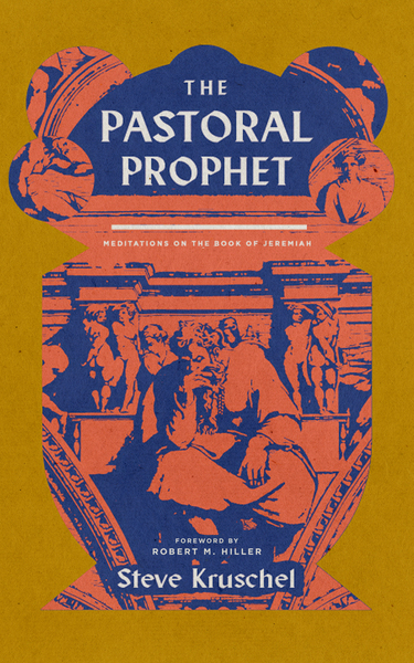 Pastoral Prophet: Meditations on the Book of Jeremiah