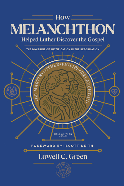 How Melanchthon Helped Luther Discover the Gospel: The Doctrine of Justification in the Reformation