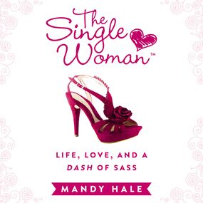 Single Woman: Life, Love, and a Dash of Sass