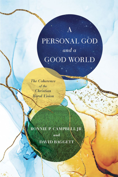 A Personal God and a Good World: The Coherence of the Christian Moral Vision