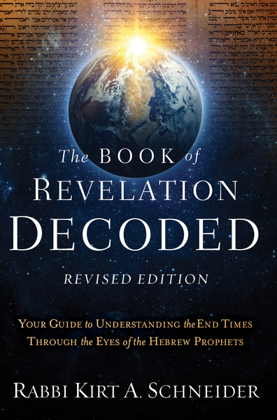 The Book of Revelation Decoded Revised Edition: Your Guide to Understanding the End Times Through the Eyes of the Hebrew Prophets