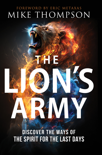 The Lion's Army: Discover the Ways of the Spirit for the Last Days