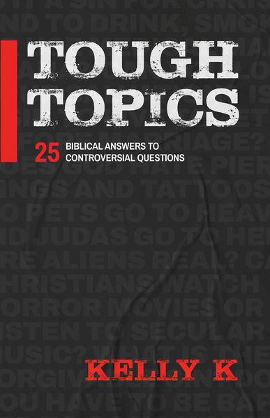 Tough Topics: 25 Biblical Answers to Controversial Questions