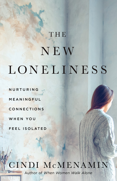 New Loneliness: Nurturing Meaningful Connections When You Feel Isolated