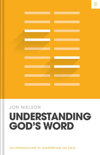 Understanding God's Word: An Introduction to Interpreting the Bible